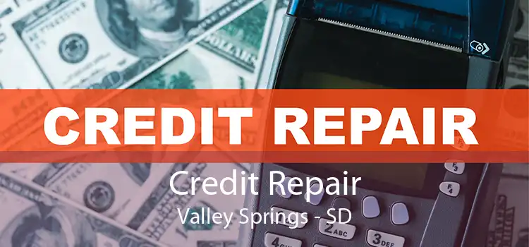 Credit Repair Valley Springs - SD