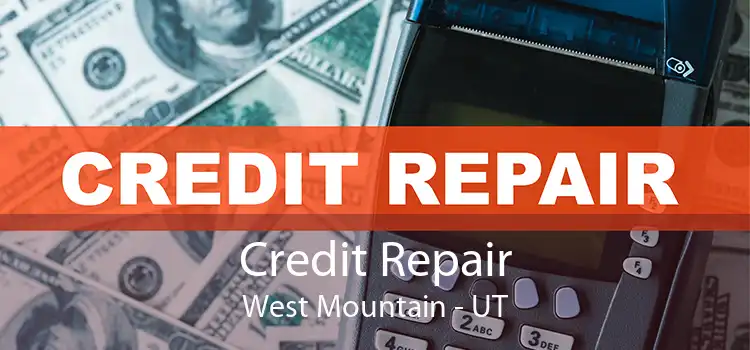 Credit Repair West Mountain - UT