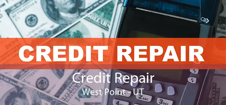 Credit Repair West Point - UT