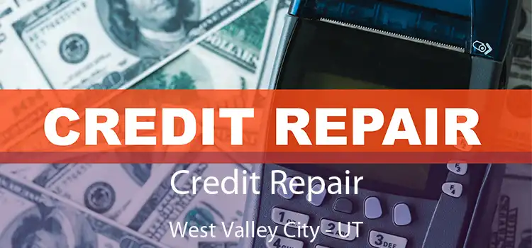 Credit Repair West Valley City - UT