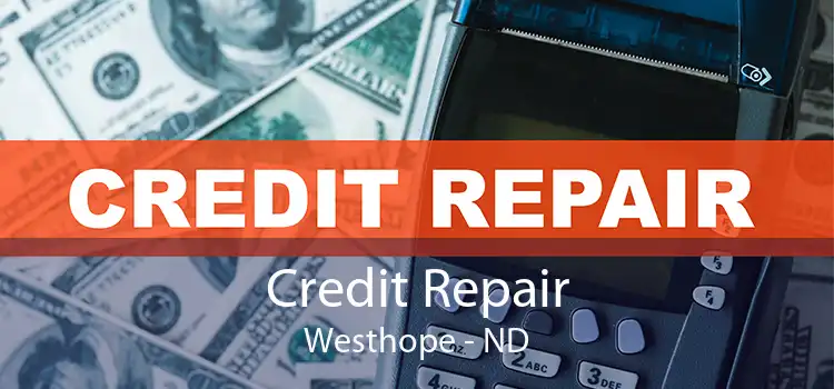 Credit Repair Westhope - ND