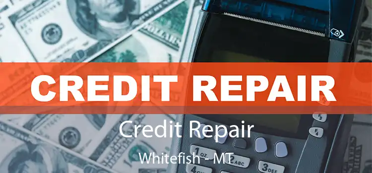  Credit Repair Whitefish - MT