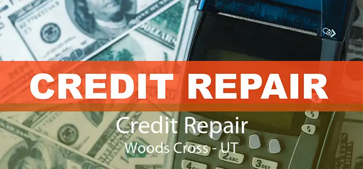 Credit Repair Woods Cross - UT
