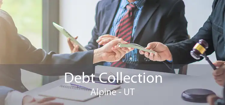 Debt Collection Alpine - UT