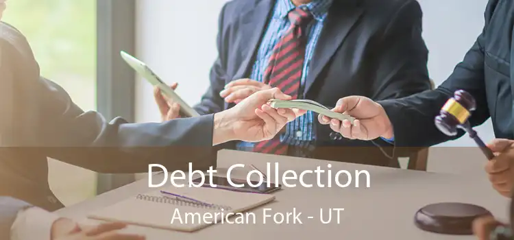 Debt Collection American Fork - UT