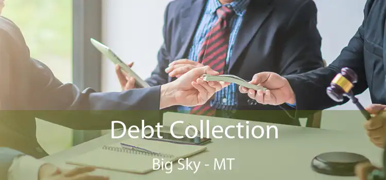  Debt Collection Big Sky - MT
