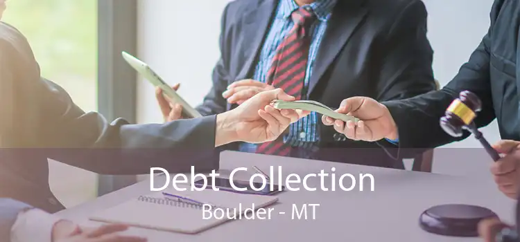 Debt Collection Boulder - MT
