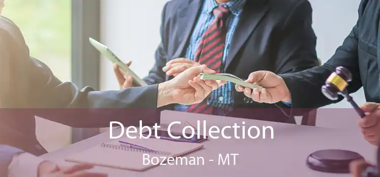 Debt Collection Bozeman - MT