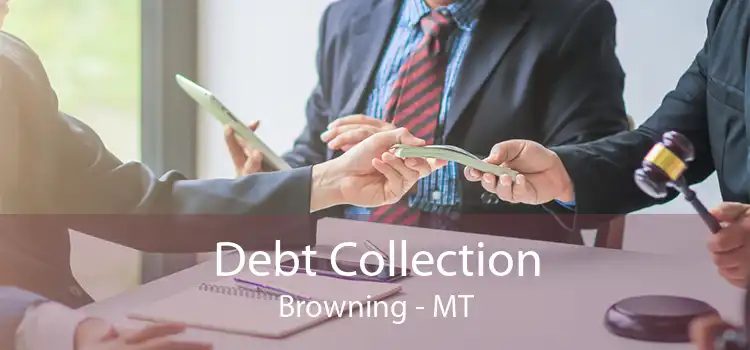 Debt Collection Browning - MT