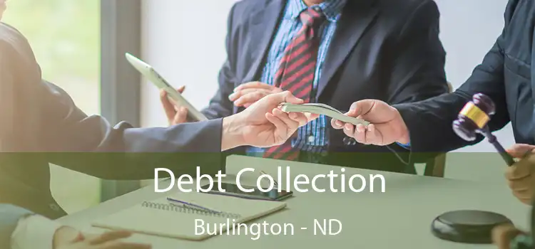 Debt Collection Burlington - ND