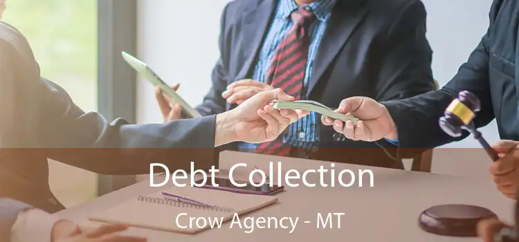 Debt Collection Crow Agency - MT