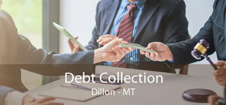Debt Collection Dillon - MT
