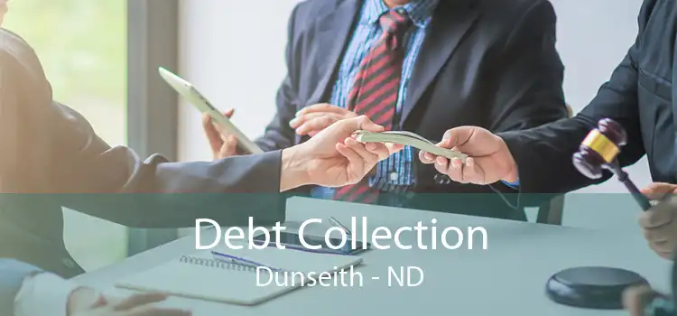 Debt Collection Dunseith - ND