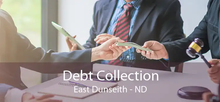 Debt Collection East Dunseith - ND