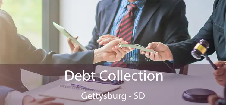 Debt Collection Gettysburg - SD