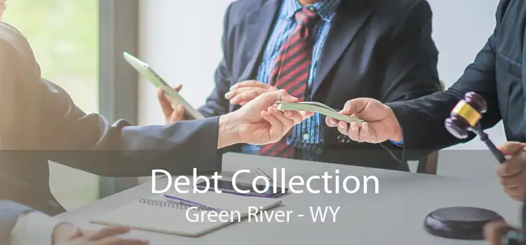 Debt Collection Green River - WY