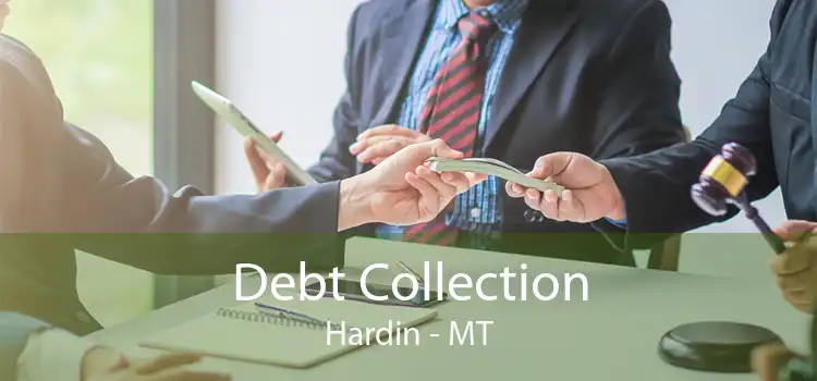 Debt Collection Hardin - MT