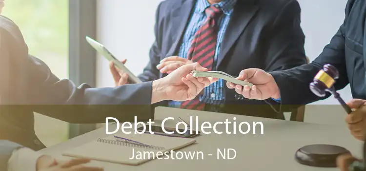  Debt Collection Jamestown - ND