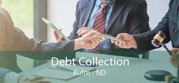Debt Collection Kulm - ND