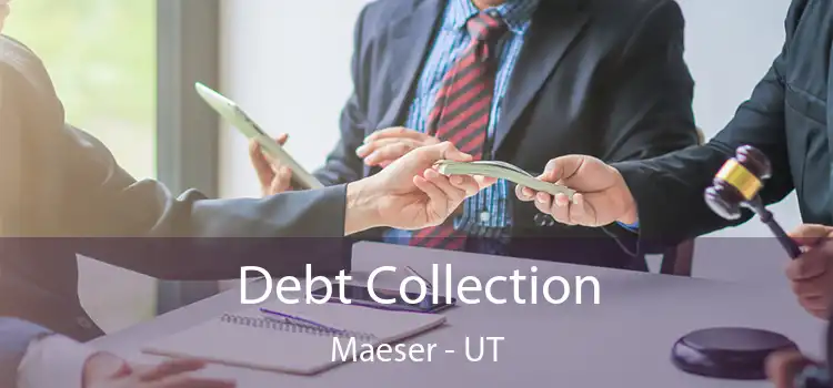 Debt Collection Maeser - UT