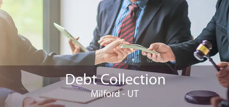 Debt Collection Milford - UT