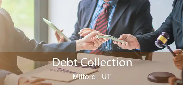  Debt Collection Milford - UT