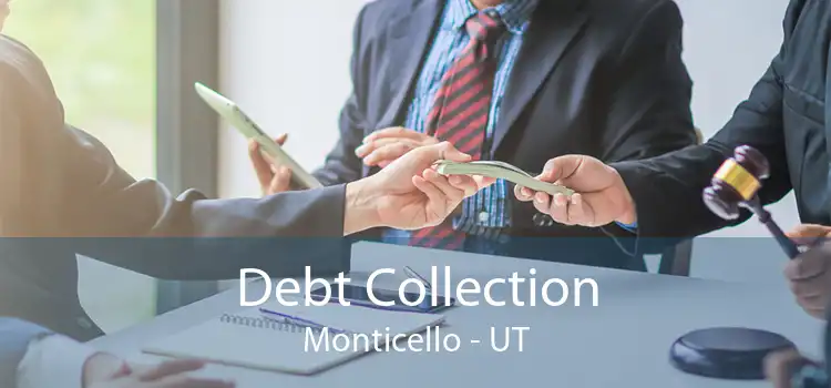 Debt Collection Monticello - UT