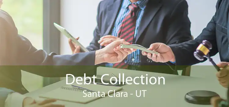 Debt Collection Santa Clara - UT