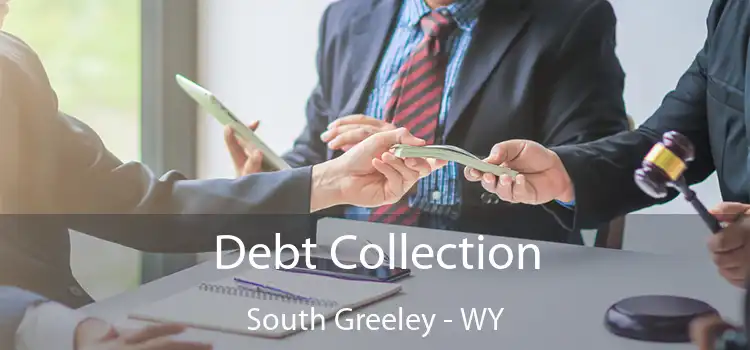  Debt Collection South Greeley - WY