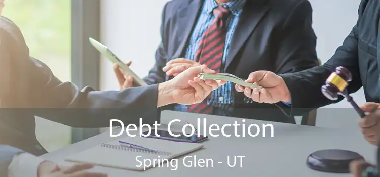  Debt Collection Spring Glen - UT