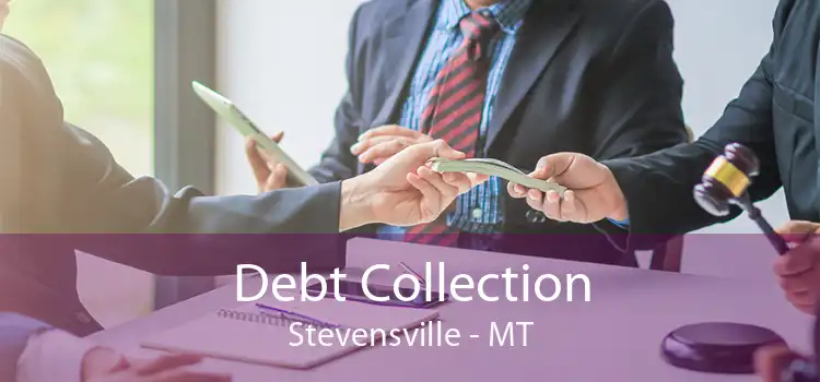 Debt Collection Stevensville - MT