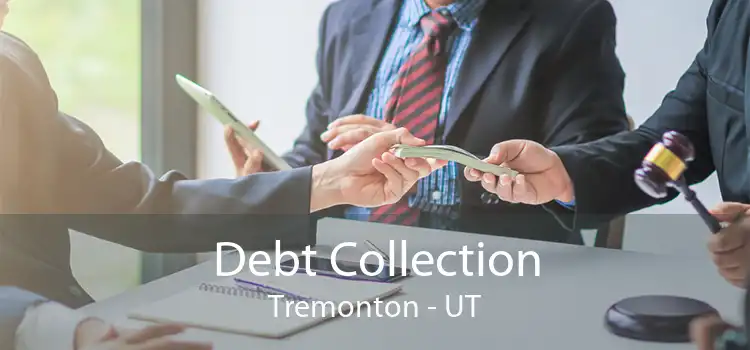 Debt Collection Tremonton - UT