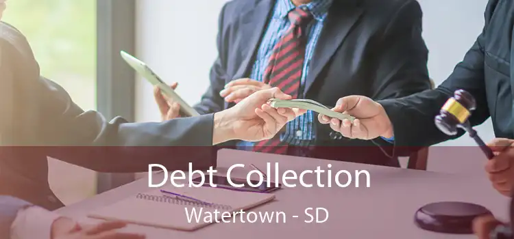 Debt Collection Watertown - SD