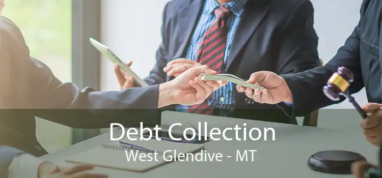 Debt Collection West Glendive - MT