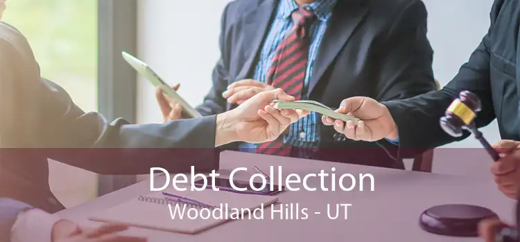 Debt Collection Woodland Hills - UT