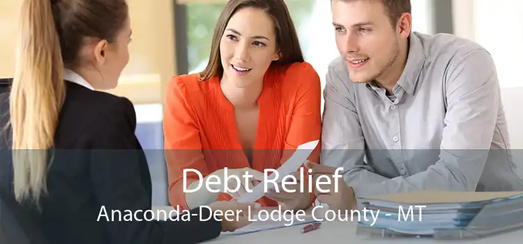 Debt Relief Anaconda-Deer Lodge County - MT