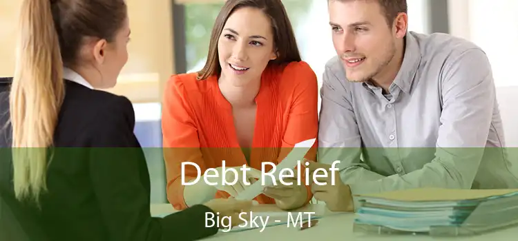  Debt Relief Big Sky - MT