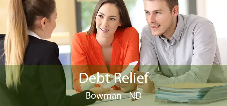 Debt Relief Bowman - ND