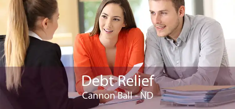 Debt Relief Cannon Ball - ND