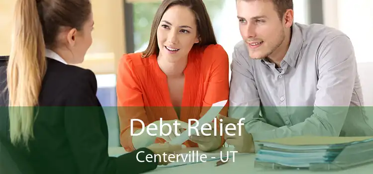 Debt Relief Centerville - UT