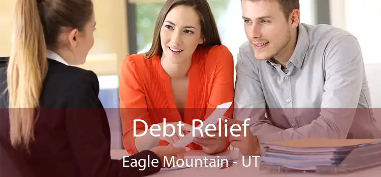 Debt Relief Eagle Mountain - UT