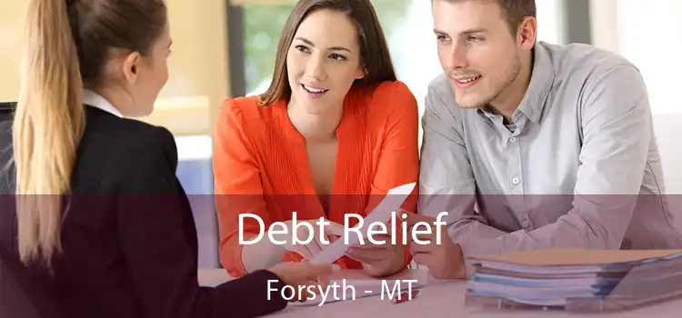  Debt Relief Forsyth - MT