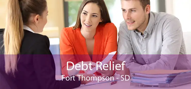 Debt Relief Fort Thompson - SD