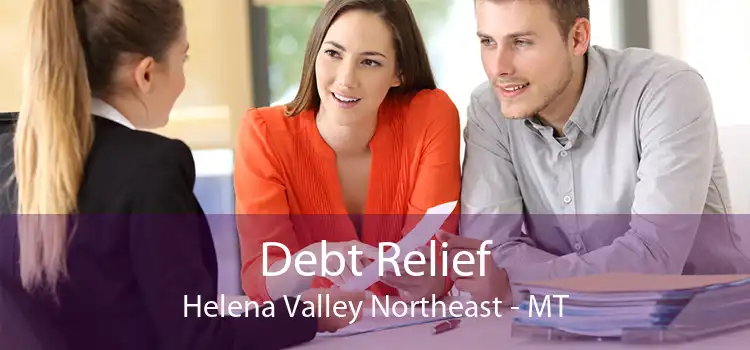 Debt Relief Helena Valley Northeast - MT