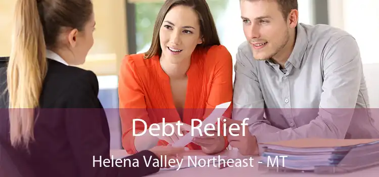 Debt Relief Helena Valley Northeast - MT