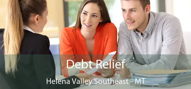 Debt Relief Helena Valley Southeast - MT