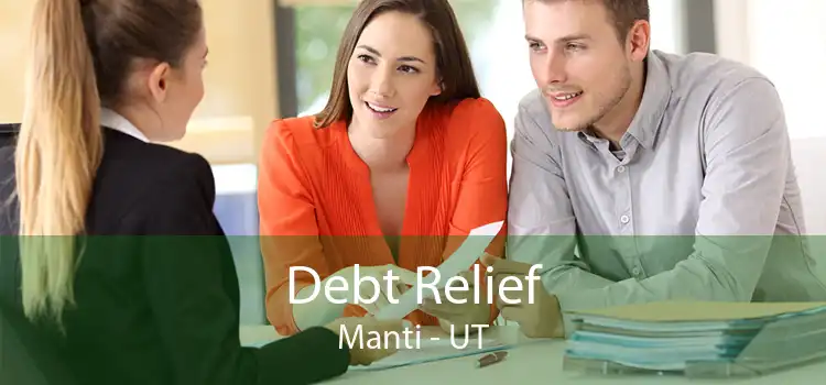 Debt Relief Manti - UT
