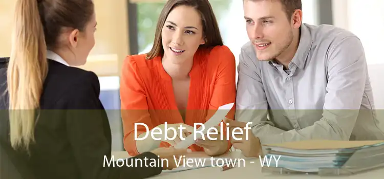 Debt Relief Mountain View town - WY