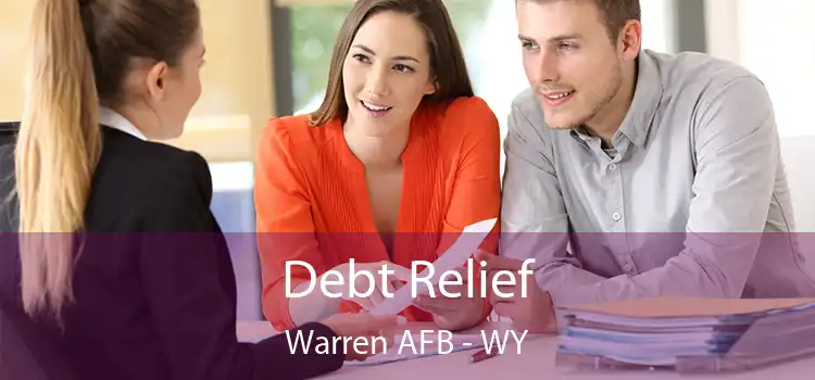  Debt Relief Warren AFB - WY